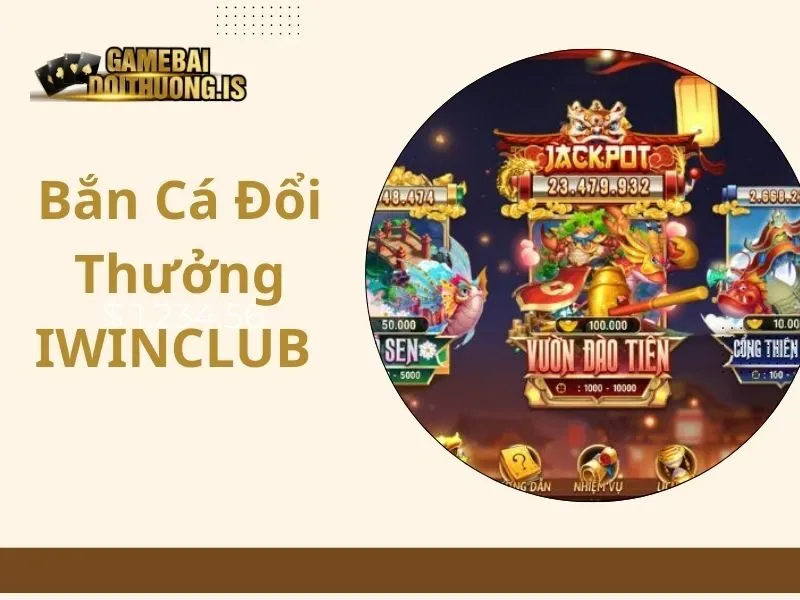 bắn cá đổi thưởng IWINCLUB