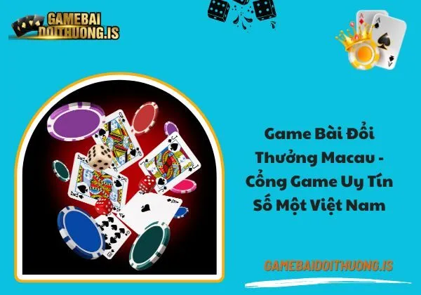 Game bài đổi thưởng Macau